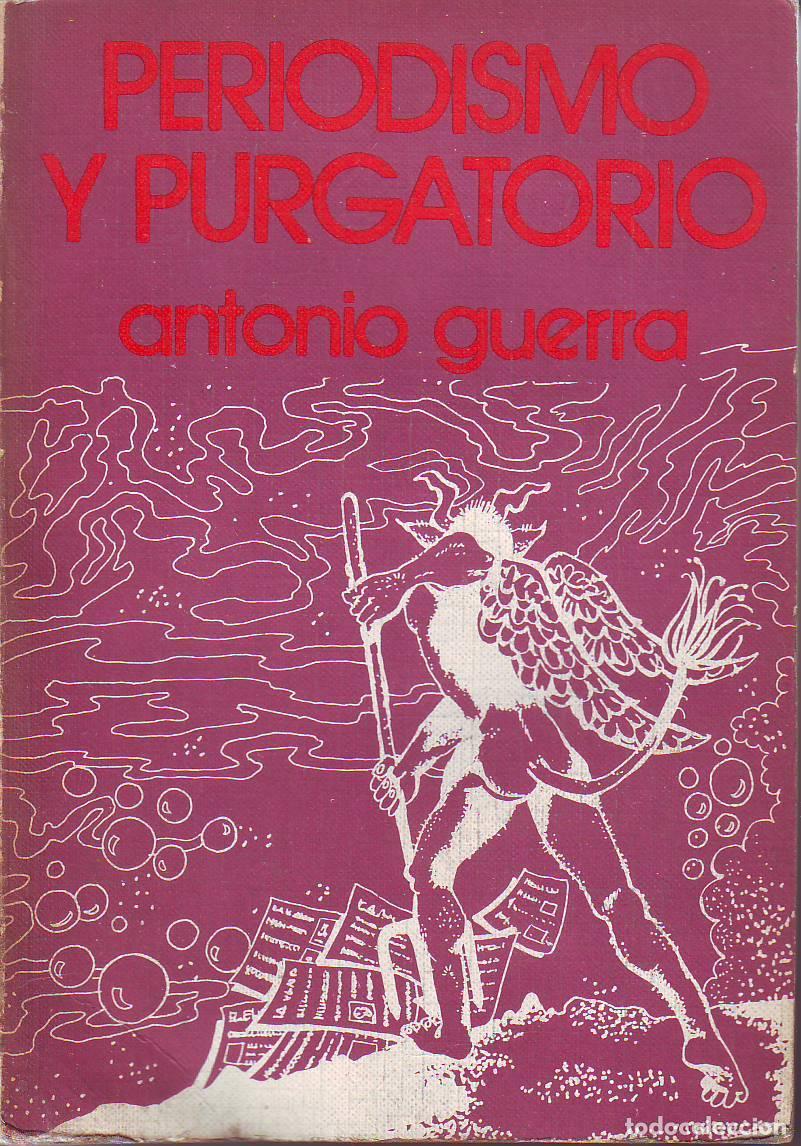 Libros: GUERRA, Antonio.- - Periodismo y purgatorio. - Foto 1