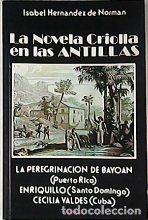 Libros: HERNANDEZ DE NORMAN, Isabel.- - La novela criolla en las Antillas. - Foto 1