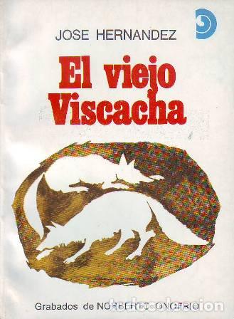 Libros: HERNANDEZ, Jos&eacute;.- - El viejo Viscacha. Ilustr. de N. Onofrio. - Foto 1