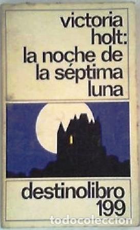 Libri di seconda mano: HOLT, Victoria.- - La noche de la s&eacute;ptima luna. Novela.