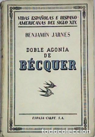 Libros: JARN&Eacute;S, Benjam&iacute;n.- - Doble agon&iacute;a de B&eacute;cquer. - Foto 1