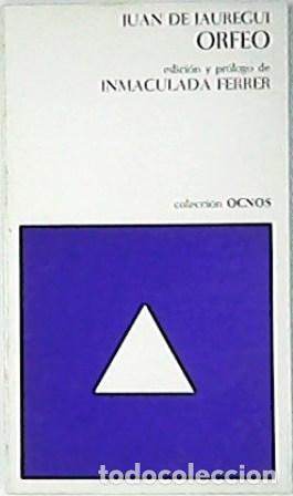Libros: JAUREGUI, Juan de.- - Orfeo. Edici&oacute;n y pr&oacute;logo de Inmaculada Ferrer. - Foto 1