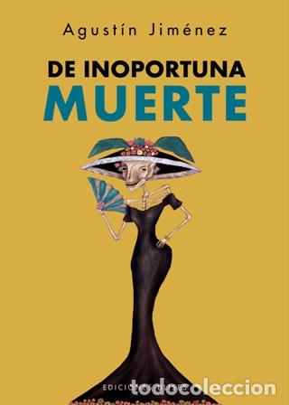 Libros: JIM&Eacute;NEZ, Agust&iacute;n.- - De inoportuna muerte. - Foto 1