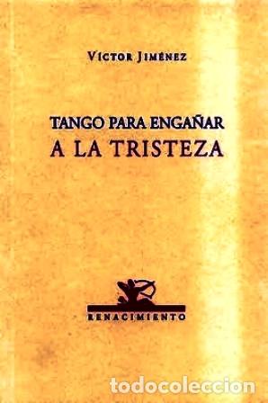 Libros: JIMENEZ, V&iacute;ctor.- - Tango para enga&ntilde;ar a la tristeza. - Foto 1