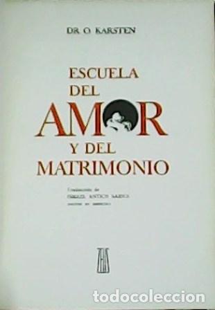Libros: KARSTEN, O.- - Escuela del amor y del matrimonio - Foto 1