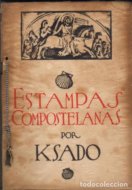Libros: KSADO.- - Estampas Compostelanas. Pr&oacute;logo de Salvador Cabeza de Le&oacute;n. - Foto 1