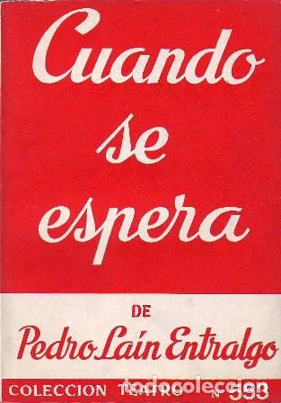 Libros: LAIN ENTRALGO, Pedro.- - Cuando se espera. Drama en dos actos. - Foto 1