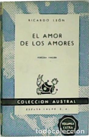 Libros: LEON, Ricardo.- - El amor de los amores. Novela. - Foto 1