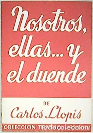 Libros: LLOPIS, Carlos.- - Nosotros, ellas... y el duende. - Foto 1