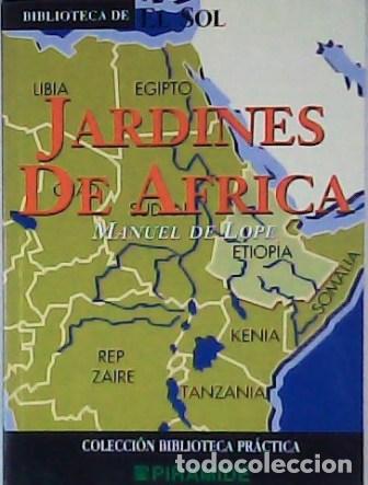 Libros: LOPE, Manuel de.- - Jard&iacute;nes de &Aacute;frica. - Foto 1