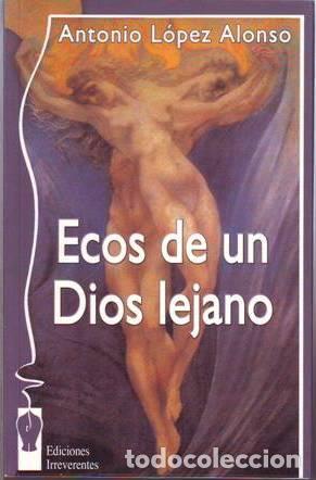 Libros: L&Oacute;PEZ ALONSO, Antonio.- - Ecos de un Dios lejano. - Foto 1