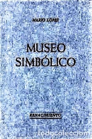 Libros: LOPEZ, Mario.- - Museo simb&oacute;lico. - Foto 1