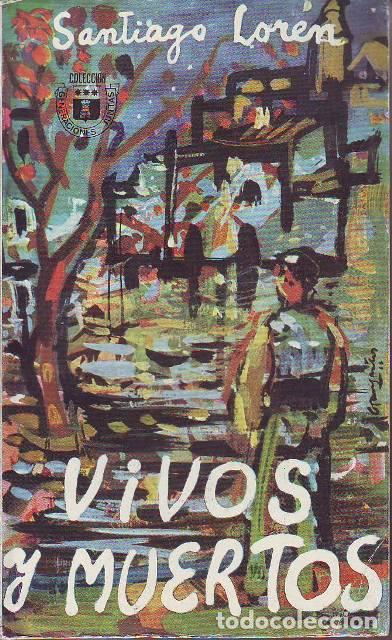 Libros: LOREN, Santiago.- - Vivos y muertos. - Foto 1