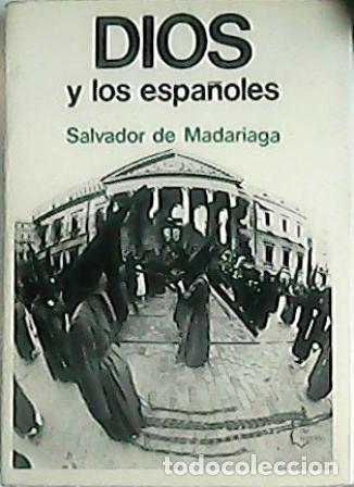 Libros: MADARIAGA, Salvador de.- - Dios y los espa&ntilde;oles. - Foto 1