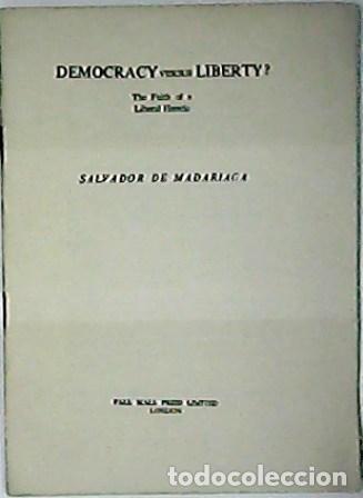 Libri di seconda mano: MADARIAGA, Salvador.- - Democracy versus Liberty? The Faith of a Liberal Heretic. &iquest;Democracia versus