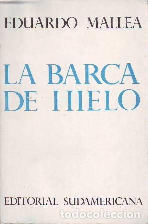 Libros: MALLEA, Eduardo.- - La barca de hielo. Novela. - Foto 1