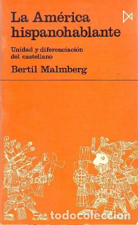 Libri di seconda mano: MALMBERG, Bertil.- - La Am&eacute;rica hispanohablante. Unidad y diferenciaci&oacute;n del castellano.