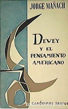 Libros: MA&Ntilde;ACH, Jorge.- - Dewey y el pensamiento americano. - Foto 1