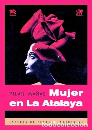 Libros: MA&Ntilde;AS, Pilar.- - Mujer en La Atalaya. - Foto 1