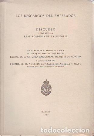 Libros: MARICHALAR, Antonio (Marqu&eacute;s de Montesa).- - Los descargos del emperador. Discurso de ingreso en la