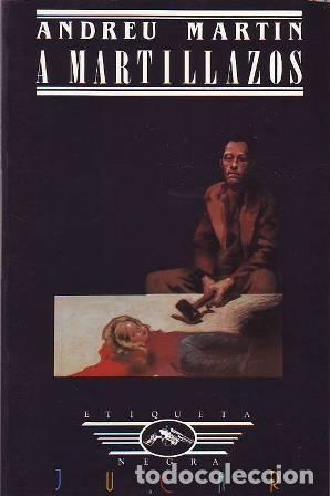 Libros: MARTIN, Andreu.- - A martillazos. - Foto 1