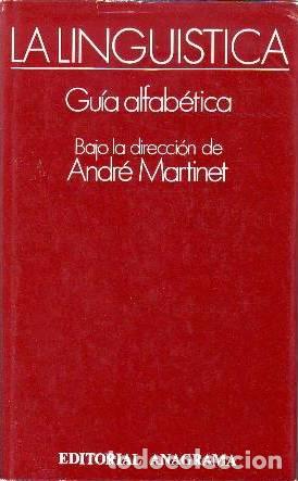 Libros: MARTINET, Andr&eacute;.- - La ling&uuml;&iacute;stica. Gu&iacute;a alfab&eacute;tica. - Foto 1