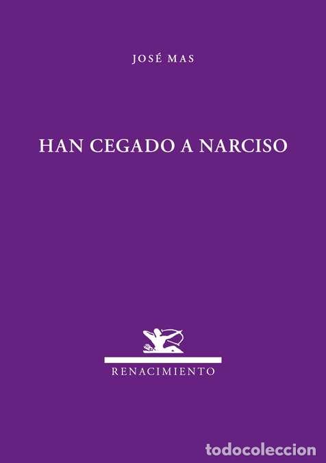 Libros: MAS, Jos&eacute;.- - Han cegado a Narciso. Poes&iacute;a. - Foto 1