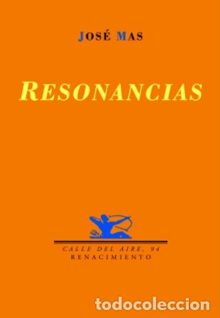 Libros: M&Aacute;S, Jos&eacute;.- - Resonancias. Poes&iacute;a. - Foto 1
