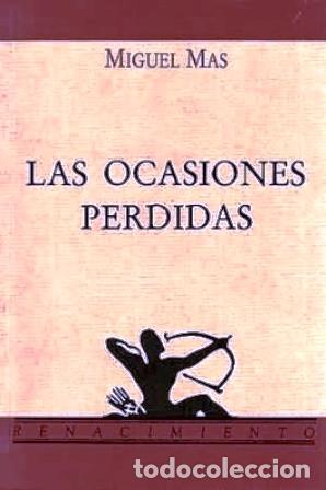 Libros: MAS, Miguel.- - Las ocasiones perdidas. - Foto 1