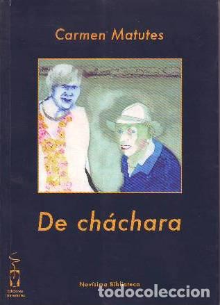 Libros: MATUTES, Carmen.- - De ch&aacute;chara. - Foto 1