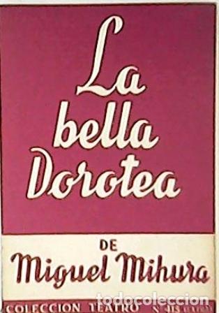 Libros: MIHURA, Miguel.- - La bella Dorotea. Comedia en dos actos. - Foto 1