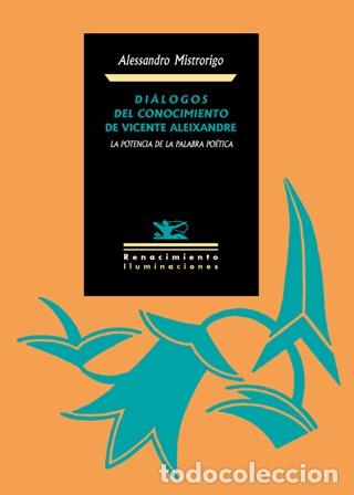 Libros: MISTRORIGO, Alessandro.- - Di&aacute;logos del conocimiento de Vicente Aleixandre. - Foto 1