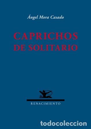 Libros: MORA CASADO, &Aacute;ngel.- - Caprichos de solitario. - Foto 1