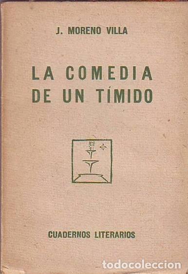 Libros: MORENO VILLA, Jos&eacute;.- - La comedia de un t&iacute;mido. Comedia en dos actos. - Foto 1