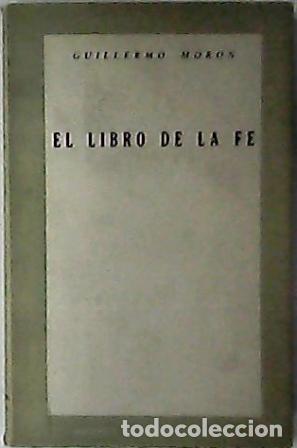 Libros: MORON, Guillermo.- - El libro de la fe. - Foto 1