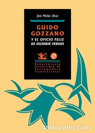 Libri di seconda mano: MU&Ntilde;OZ RIVAS, Jos&eacute;.- - Guido Gozzano y el oficio feliz de escribir versos.