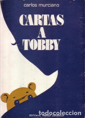 Libros: MURCIANO, Carlos.- - Cartas a Tobby. Novela corta. - Foto 1