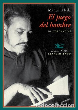 Libros: NEILA, Manuel.- - El juego del hombre. Discordancias. - Foto 1