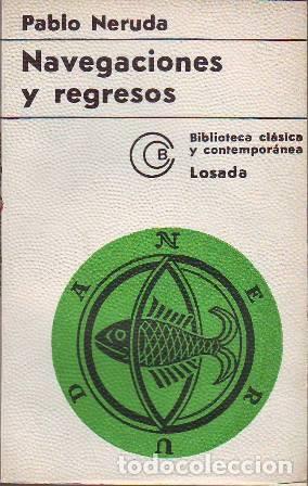 Libros: NERUDA, Pablo.- - Navegaciones y regresos (Cuarto libro de las Odas elementales). - Foto 1