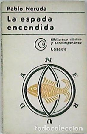 Libros: NERUDA, Pablo.- - La espada encendida. - Foto 1