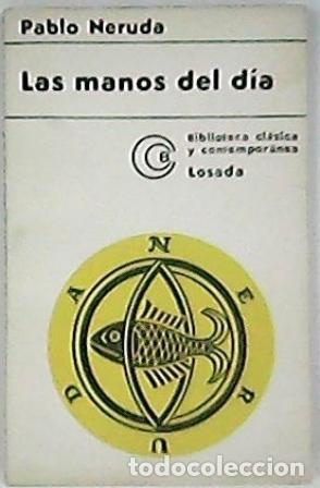 Libros: NERUDA, Pablo.- - Las manos del d&iacute;a. - Foto 1