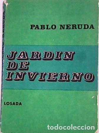 Libros: NERUDA, Pablo.- - Jard&iacute;n de invierno. - Foto 1
