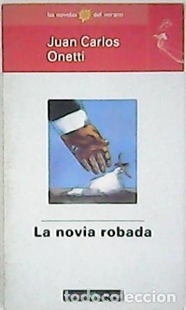 Libros: ONETTI, Juan Carlos.- - La novia robada. - Foto 1