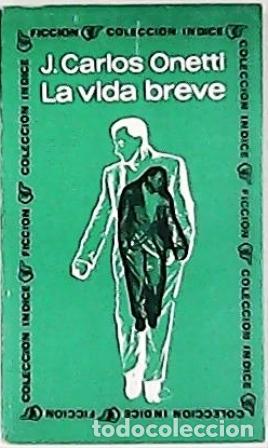 Libros: ONETTI, Juan Carlos.- - La vida breve. Novela. - Foto 1