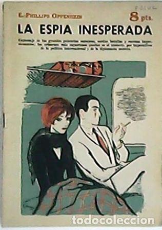 Libros: OPPENHEIM, E. Phillips.- - La esp&iacute;a inesperada. Novela. - Foto 1