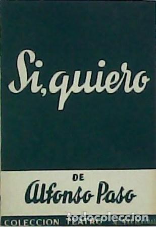 Libros: PASO, Alfonso.- - S&iacute;, quiero. Obra en dos actos. - Foto 1