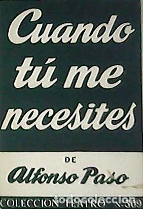 Libros: PASO, Alfonso.- - Cuando t&uacute; me necesites. Comedia en dos actos. - Foto 1