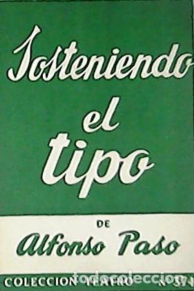 Libros: PASO, Alfonso.- - Sosteniendo el tipo. Obra en dos actos. - Foto 1