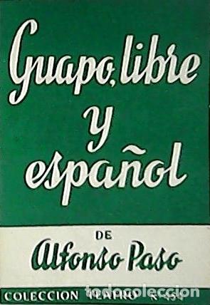 Libros: PASO, Alfonso.- - Guapo, libre y espa&ntilde;ol. Obra en dos actos. - Foto 1