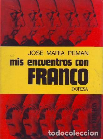 Libros: PEM&Aacute;N, Jos&eacute; Mar&iacute;a.- - Mis encuentros con Franco. - Foto 1